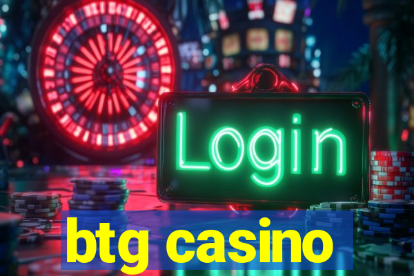 btg casino